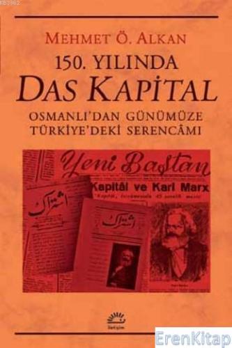150. Yılında Das Kapital Osmanlı'dan Günümüze Türkiye'deki Serencamı M