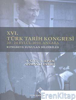 Türk Tarih Kongresi, XVI/4. Cilt: 1. Kısım : Osmanlı Tarihi