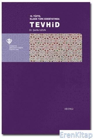 16. Yüzyıl Klasik Türk Edebiyatında Tevhid