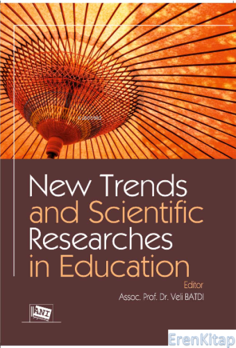 New Trends and Scientific Researches in Education Veli Batdı