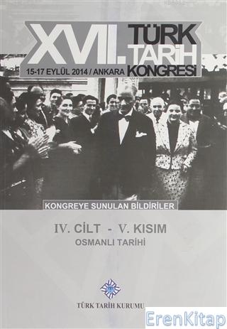 Türk Tarih Kongresi 17/4-5: Osmanlı Tarihi Kolektif