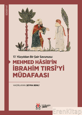 17. Yüzyıldan Bir Şair Savunusu: Mehmed Hasib'in İbrahim Tırsi'yi Müdafaası