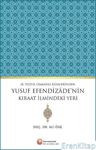 18. Yüzyıl Osmanlı Alimlerinden Yusuf Efendizade'nin Kıraat İlmindeki 