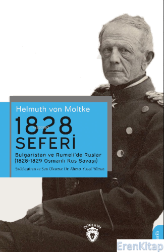 1828 Seferi Bulgaristan ve Rumeli'de Ruslar Helmuth Von Moltke