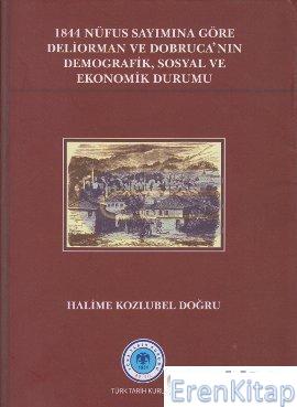 1844 Nüfus Sayımına Göre Deliorman ve Dobruca'nın Demografik. Sosyal ve Ekonomik Durumu