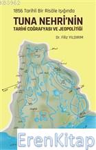 1856 Tarihli Bir Risale Işığında Tuna Nehri'nin Tarihi Coğrafyası ve J