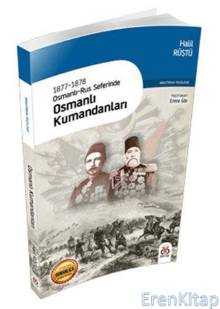 1877-1878 Osmanlı-Rus Seferinde Osmanlı Kumandanları Halil Rüştü
