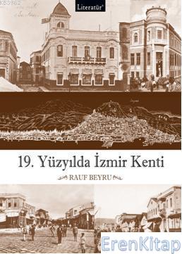 19. Yüzyılda İzmir Kenti Rauf Beyru