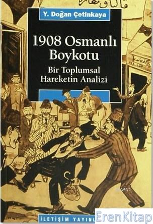 1908 Osmanlı Boykotu Bir Toplumsal Hareketin Analizi Y. Doğan Çetinkay