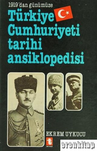 1919'dan Günümüze Türkiye Cumhuriyeti Tarihi Ansiklopedisi %10 indirim