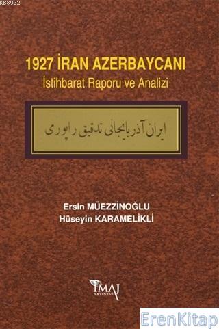 1927 İran Azerbaycanı İstihbarat Raporu ve Analizi