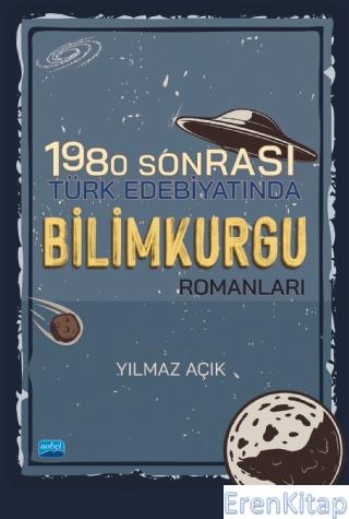 1980 Sonrası Türk Edebiyatında Bilimkurgu Romanları Yılmaz Açık