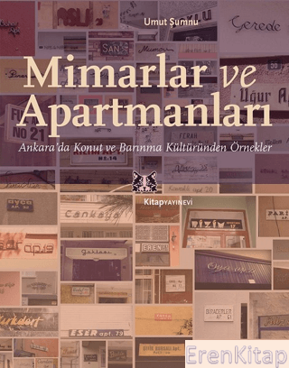Mimarlar ve Apartmanları Ankara'da Konut ve Barınma Kültüründen Örnekl