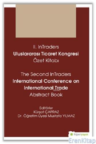 2. InTraders Uluslararası Ticaret Kongresi Özet Kitabı - The Second InTraders International Trade Abstract Book