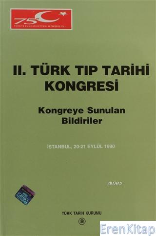 2. Türk Tıp Tarihi Kongresi İstanbul : 20 - 21 Eylül 1990 Kongreye Sun
