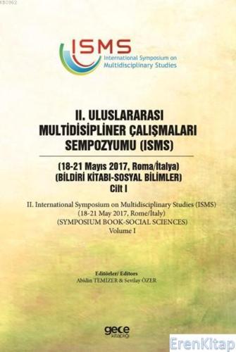 2. Uluslararası Multidisipliner Çalışmaları Sempozyumu (ISMS) - Sosyal Bilimler 2 : Bildiri Kitabı Cilt 1
