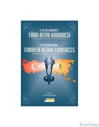 2. Uluslararası Türk - Asya Kongresi: Ekonomik İş Birliği ve Kalkınma 
