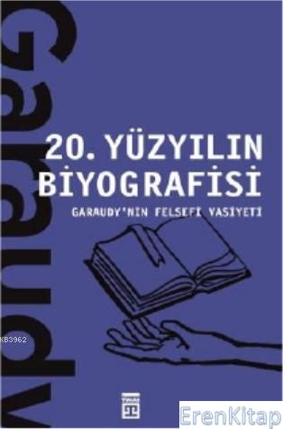 20 Yüzyılın Biyografisi / Garaudy'nin Felsefi Vasiyeti