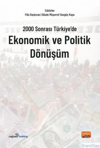 2000 Sonrası Türkiye'de Ekonomik ve Politik Dönüşüm