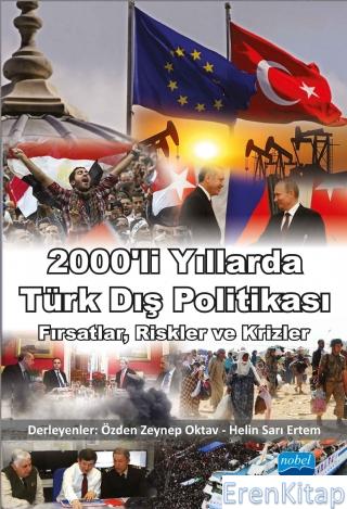 2000'li Yıllarda Türk Dış Politikası: Fırsatlar, Riskler ve Krizler