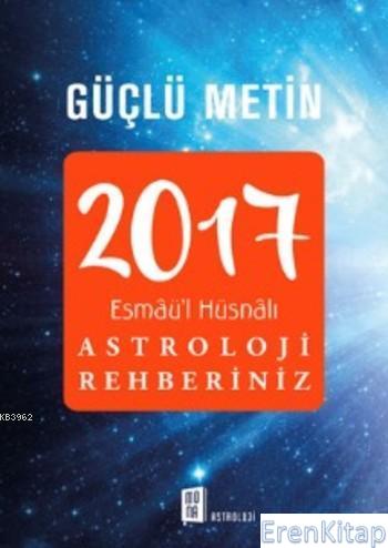 2017 Esmâü'l Hüsnâlı Astroloji Rehberiniz Güçlü Metin
