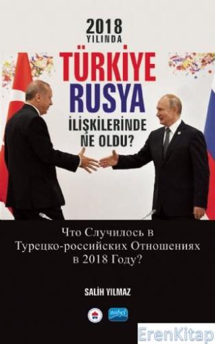2018 Yılında Türkiye-Rusya İlişkilerinde Neler Oldu? - Что Случилось В