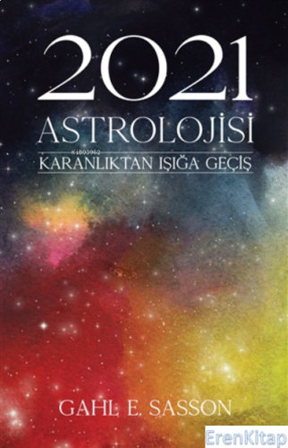 2021 Astrolojisi Karanlıktan Işığa Geçiş Gahl E. Sasson