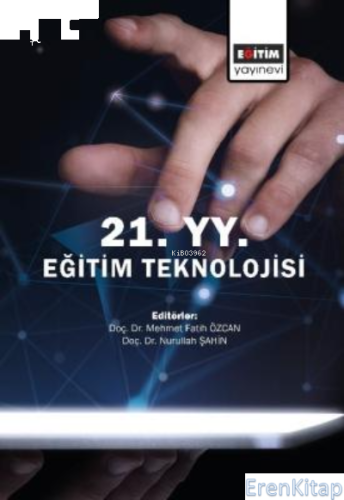 21. Yüzyıl Eğitim Teknolojisi Mehmet Fatih Özcan