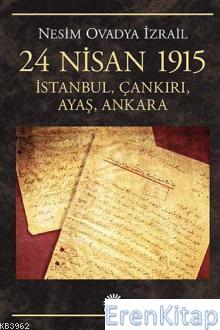 24 Nisan 1915 İstanbul Çankırı Ayaş Ankara Nesim Ovadya İzrail