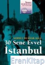30 Sene Evvel İstanbul :  1900'lü Yılların Başlarında Şehir Hayatı