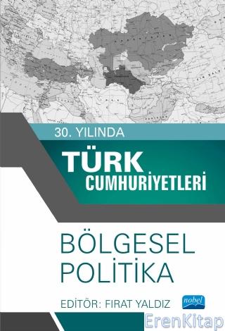 30. Yılında Türk Cumhuriyetleri - Bölgesel Politika Fırat Yaldız