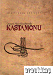 Osmanlı Arşiv Belgelerinde Kastamonu