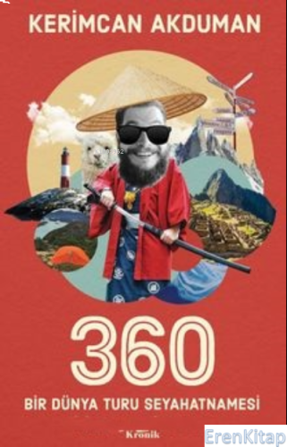 360 Bir Dünya Turu Seyahatnamesi Kerimcan Akduman