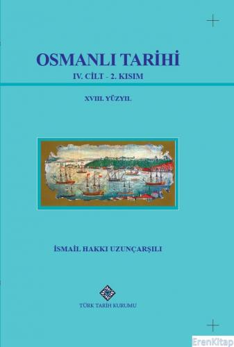 Osmanlı Tarihi. IV. Cilt 2. Kısım.  Ciltli  / 2023  baskı