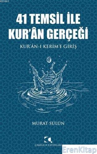 41 Temsil İle Kur'an Gerçeği : Kur'an-ı Kerim'e Giriş Murat Sülün