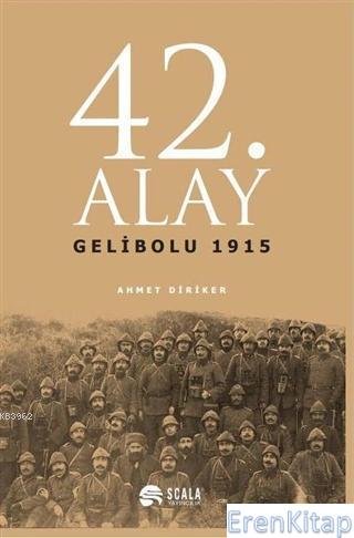 42. Alay Gelibolu 1915 Ahmet Diriker
