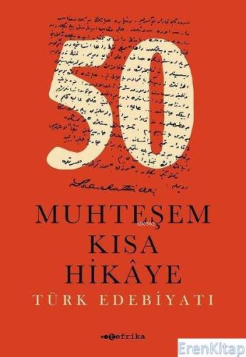 50 Muhteşem Kısa Hikaye (Türk Edebiyatı) Kolektif