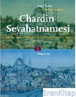 Chaedin Seyahatnamesi İstanbul, Osmanlı Toprakları, Gürcistan, Ermenis