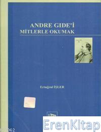 Andre Gide'i Mitlerle Okumak