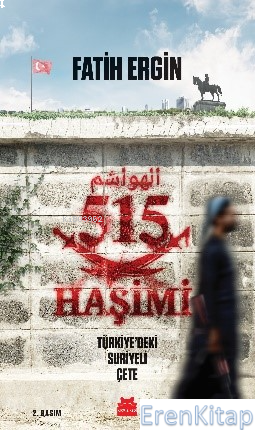 515 Haşimi Türkiye'deki Suriyeli Çete Fatih Ergin