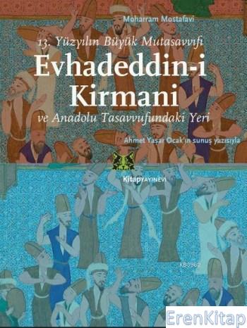 Evhadeddin-i Kirmani 13.Yüzyılın Büyük Mutasavvıfı ve Anadolu Tasavvuf