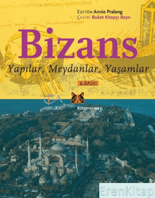 Bizans - Yapılar, Meydanlar, Yaşamlar
