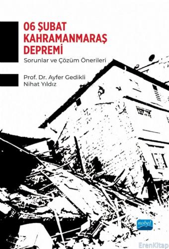 6 Şubat Kahramanmaraş Depremi - Sorunlar ve Çözüm Önerileri Ayfer Gedi