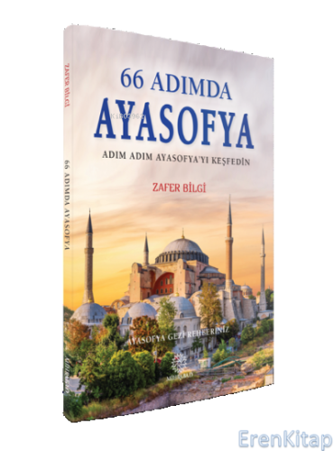 66 Adımda Ayasofya Adım Adım Ayasofya'yı Keşfedin : Ayasofya Gezi Rehberiniz