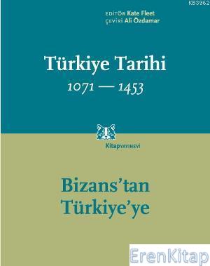 Türkiye Tarihi 1071 - 1453: Bizans'tan Türkiye'ye Kolektif