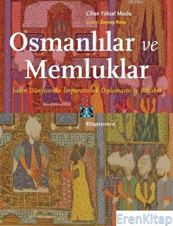 Osmanlılar ve Memluklar Cihan Yüksel Muslu