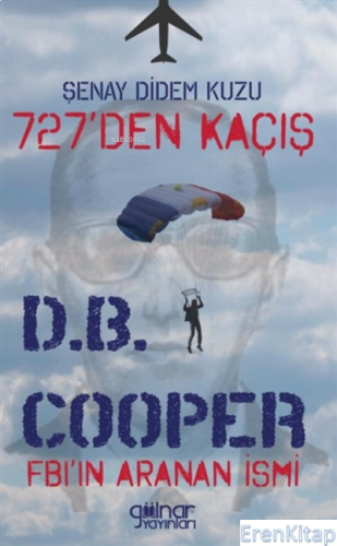 727'den Kaçış Fbı'ın Aranan İsmi D.b. Cooper Şenay Didem Kuzu