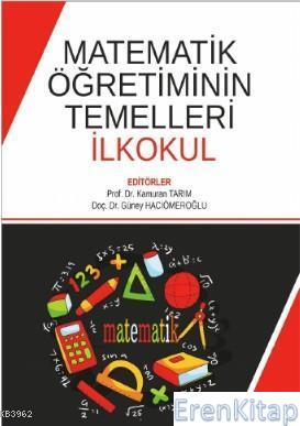 Matematik Öğretiminin Temelleri: İlkokul Güney Hacıömeroğlu