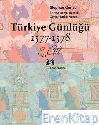 Türkiye Günlüğü 1577-1578 2.cilt Stephan Gerlach