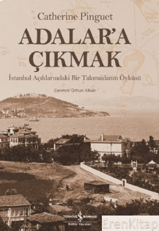 Adalar'a Çıkmak İstanbul Açıklarındaki Bir Takımadanın Öyküsü Catherin